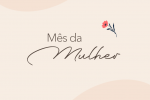 Assistência Social/CRAS promove evento alusivo ao Mês da Mulher